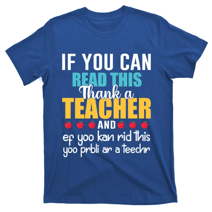 If You Can Read This Thank A Teacher Appreciation Gift T-Shirt