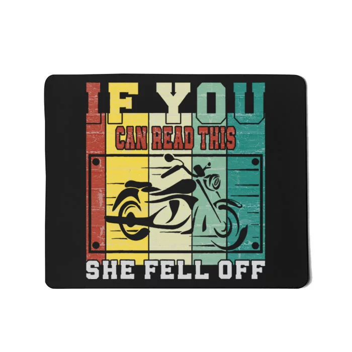 If You Can Read This She Fell Off Funny Biker Motorcycle Mousepad