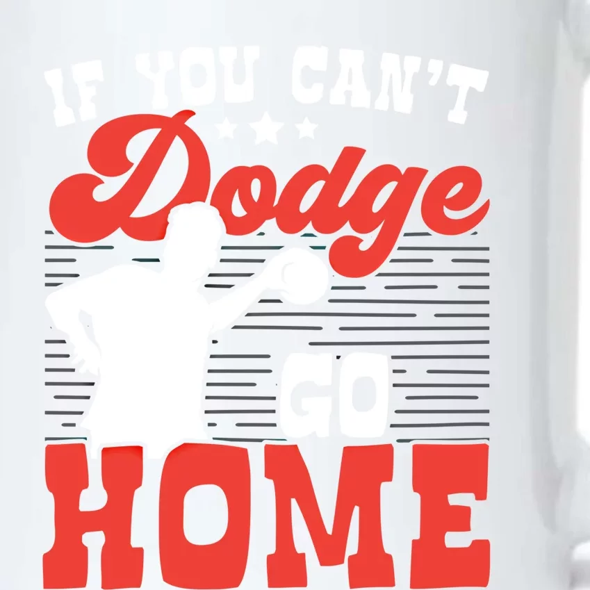 If You Can't Dodge Go Home Dodgeball Dodgeballer Sport Lover Gift Black Color Changing Mug