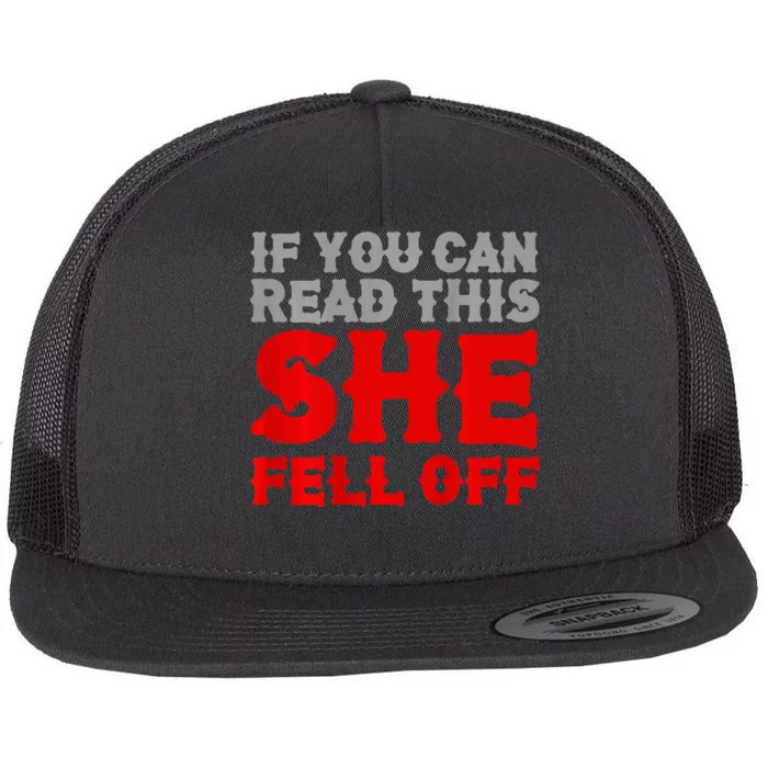 If You Can Read This She Fell Off Biker Motorcycle Flat Bill Trucker Hat