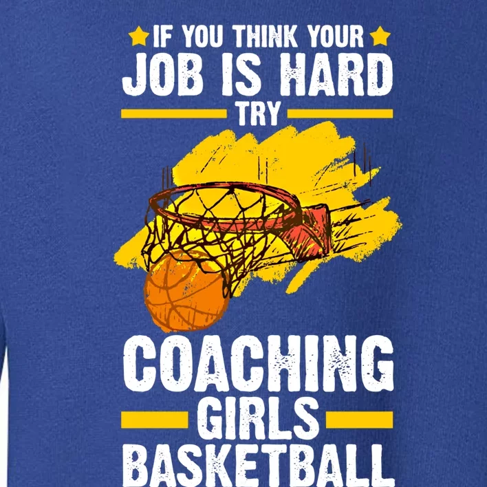 If You Coaching Basketball Basketball Asisstant Gift Toddler Sweatshirt