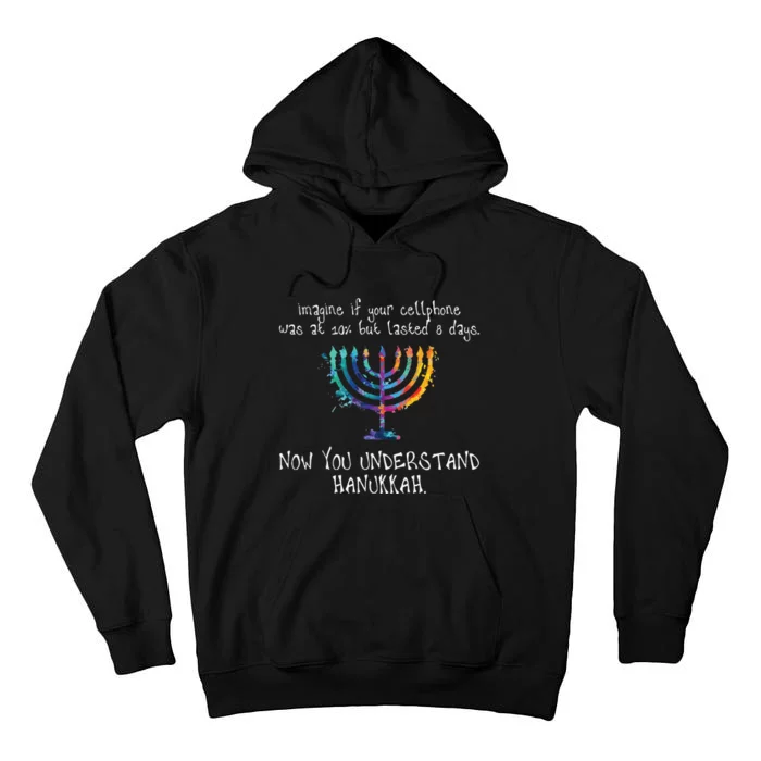 Imagine Your Cellphone Lasted 8 Days Understand Hanukkah Tall Hoodie