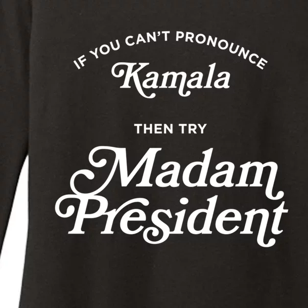 If You CanT Pronounce Kamala Then Try Madam President Gift Womens CVC Long Sleeve Shirt