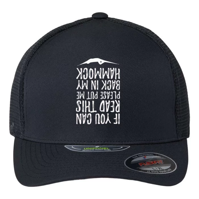 If You Can Read This Put Me Back In My Hammock Swing Summer Flexfit Unipanel Trucker Cap