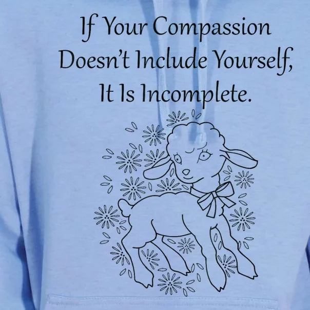 If Your Compassion DoesnT Include Yourself It Is Incomplete Unisex Surf Hoodie