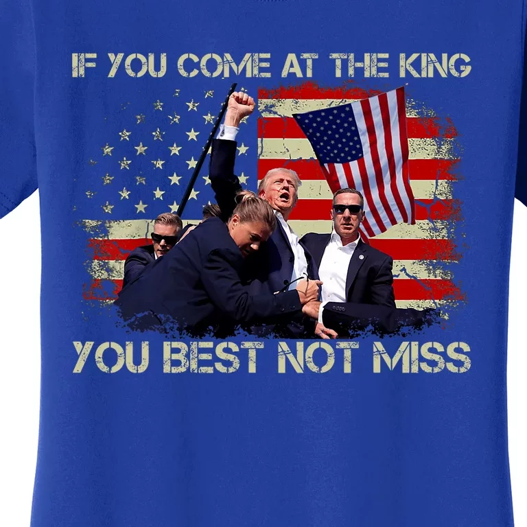 If You Come At The King You Best Not Miss Women's T-Shirt