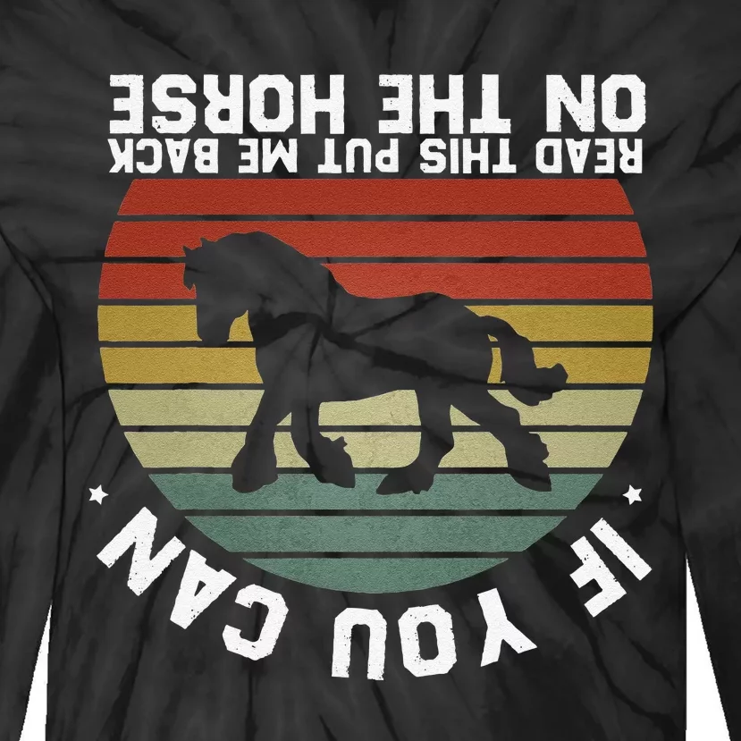 If You Can Read This Please Put Me Back On My Horse Retro Tie-Dye Long Sleeve Shirt