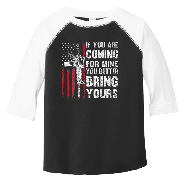 If YouRe Coming For Mine You Better Bring Yours Ar 15 Gun Toddler Fine Jersey T-Shirt