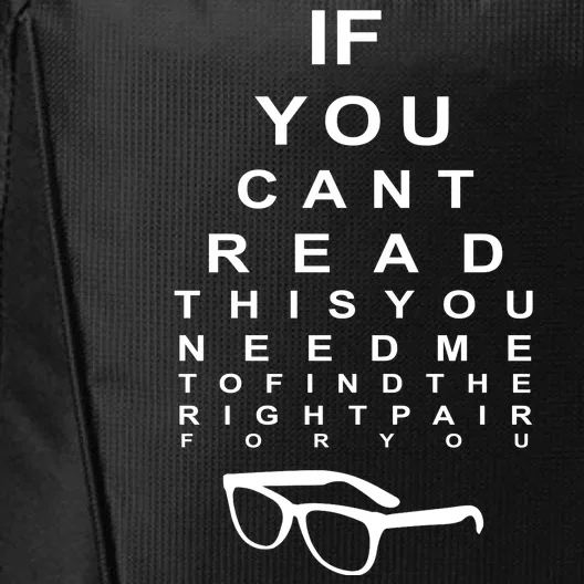 If You Cant Read This You Need Me To Find The Right Pair For You City Backpack