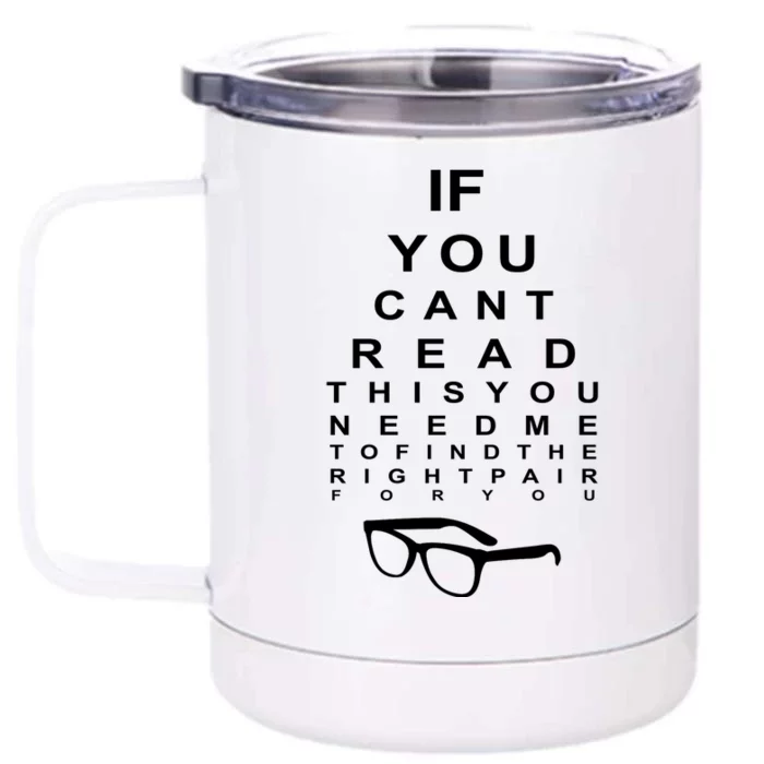 If You Cant Read This You Need Me To Find The Right Pair For You Front & Back 12oz Stainless Steel Tumbler Cup