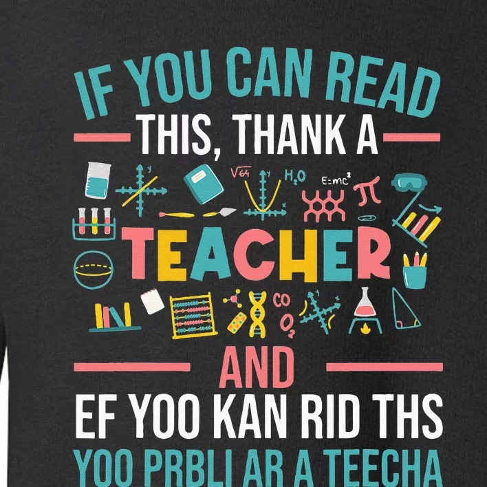 If You Can Read This Thank A Teacher Funny Teacher Toddler Sweatshirt