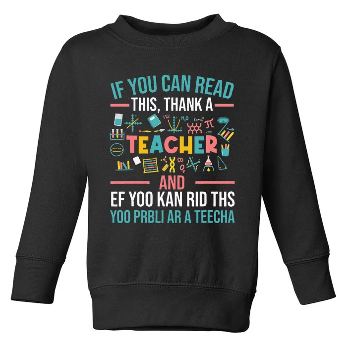 If You Can Read This Thank A Teacher Funny Teacher Toddler Sweatshirt