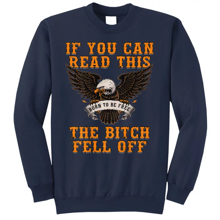 If You Can Read This The Bitch Fell Off Funny Biker Gift Sweatshirt