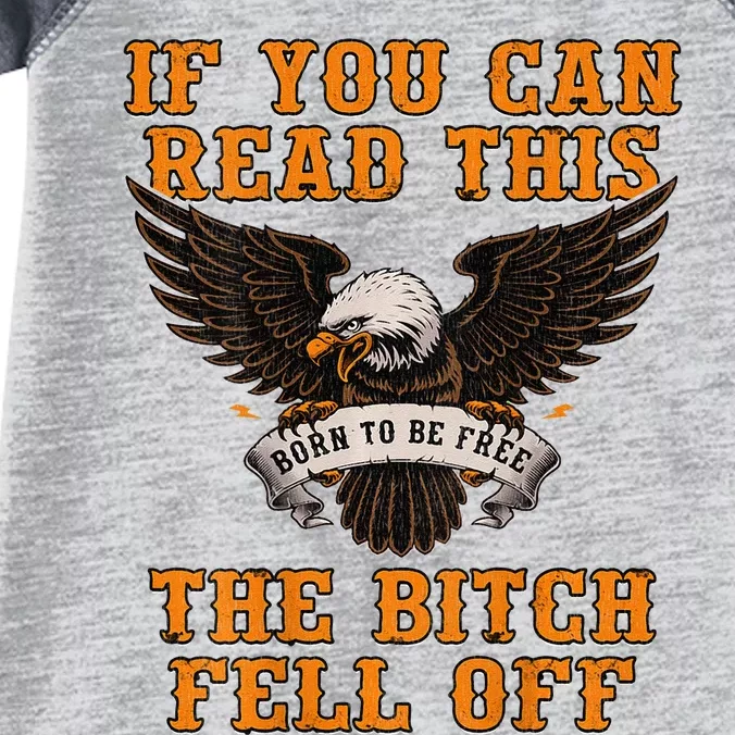 If You Can Read This The Bitch Fell Off Funny Biker Gift Infant Baby Jersey Bodysuit