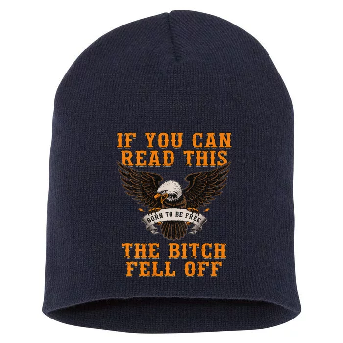 If You Can Read This The Bitch Fell Off Funny Biker Gift Short Acrylic Beanie