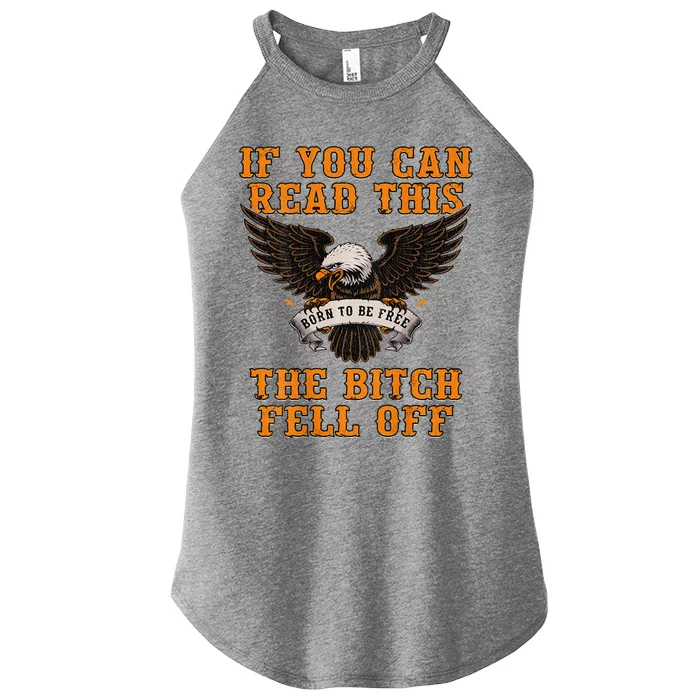 If You Can Read This The Bitch Fell Off Funny Biker Gift Women’s Perfect Tri Rocker Tank