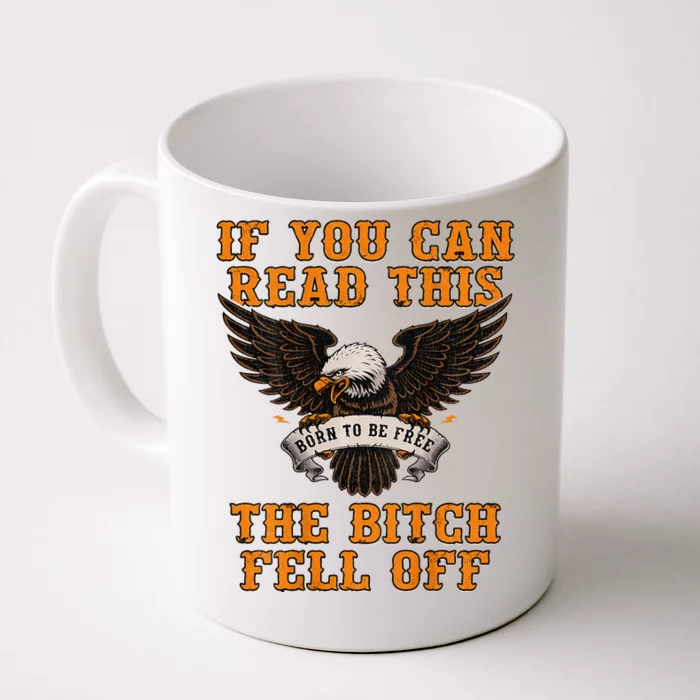 If You Can Read This The Bitch Fell Off Funny Biker Gift Front & Back Coffee Mug