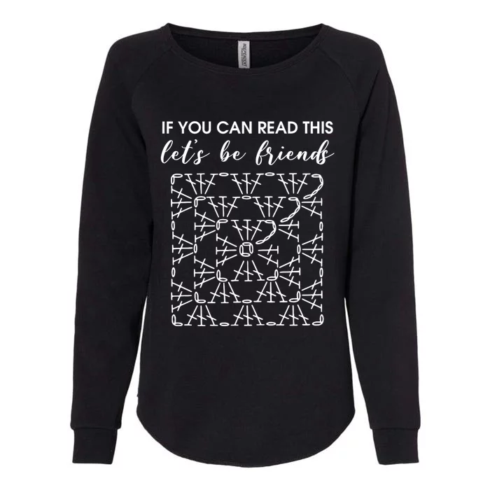 If You Can Read This Lets Be Friends Crochet Womens California Wash Sweatshirt