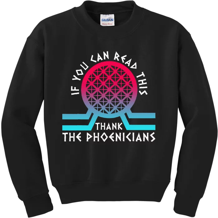 If You Can Read This Thank Phoenicians Reading Kids Sweatshirt