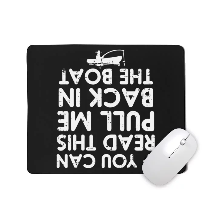 If You Can Read This Pull Be Back Boat Fishing Mousepad