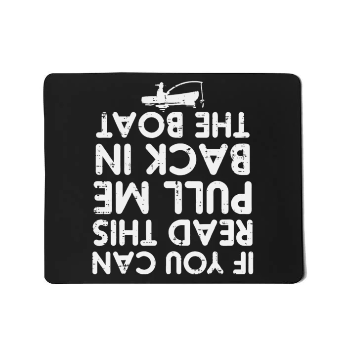 If You Can Read This Pull Be Back Boat Fishing Mousepad