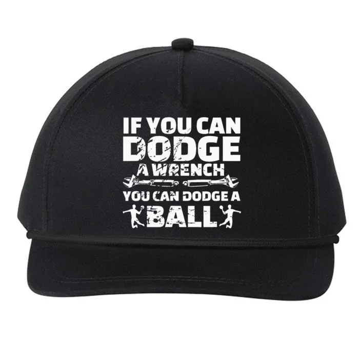 If You Can Dodge A Wrench You Can Dodge A Ball Snapback Five-Panel Rope Hat