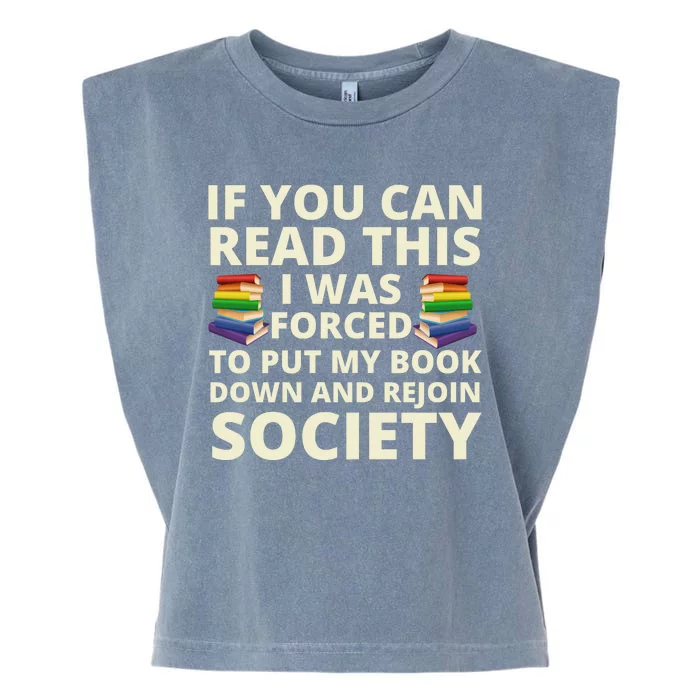 If You Can Read The I Was Forced To Put My Book Down And Rejoin Society Garment-Dyed Women's Muscle Tee