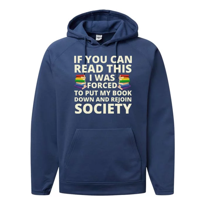 If You Can Read The I Was Forced To Put My Book Down And Rejoin Society Performance Fleece Hoodie