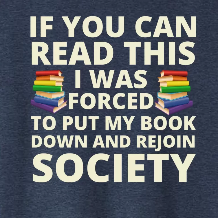 If You Can Read The I Was Forced To Put My Book Down And Rejoin Society Women's Crop Top Tee