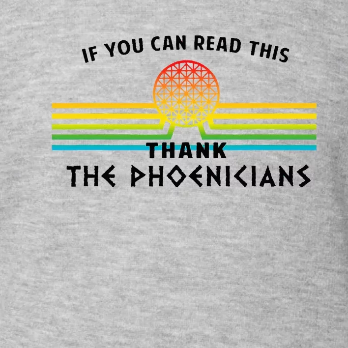 If You Can Read This Thank Phoenicians Reading Toddler Sweatshirt