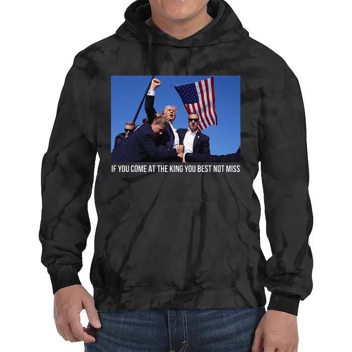 If You Come At The King You Best Not Miss Trump Shot 2024 Tie Dye Hoodie