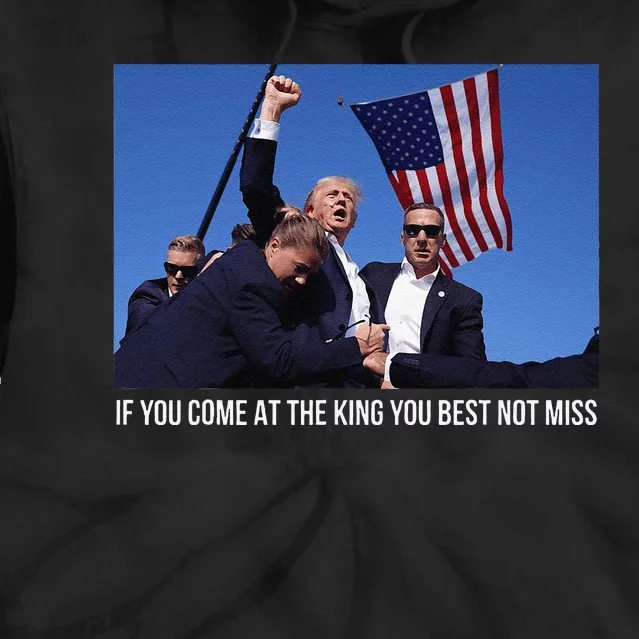 If You Come At The King You Best Not Miss Trump Shot 2024 Tie Dye Hoodie