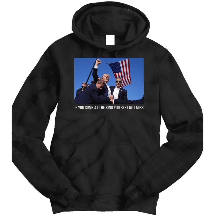 If You Come At The King You Best Not Miss Trump Shot 2024 Tie Dye Hoodie