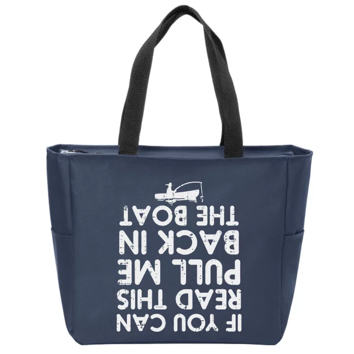 If You Can Read This Pull Be Back Boat Fishing Zip Tote Bag