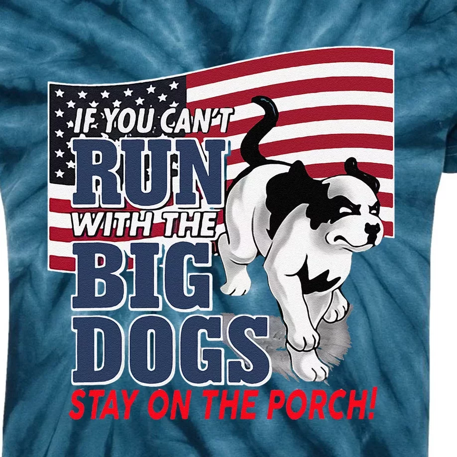 If You Cant Run With Big Dog Stay On Porch Kids Tie-Dye T-Shirt