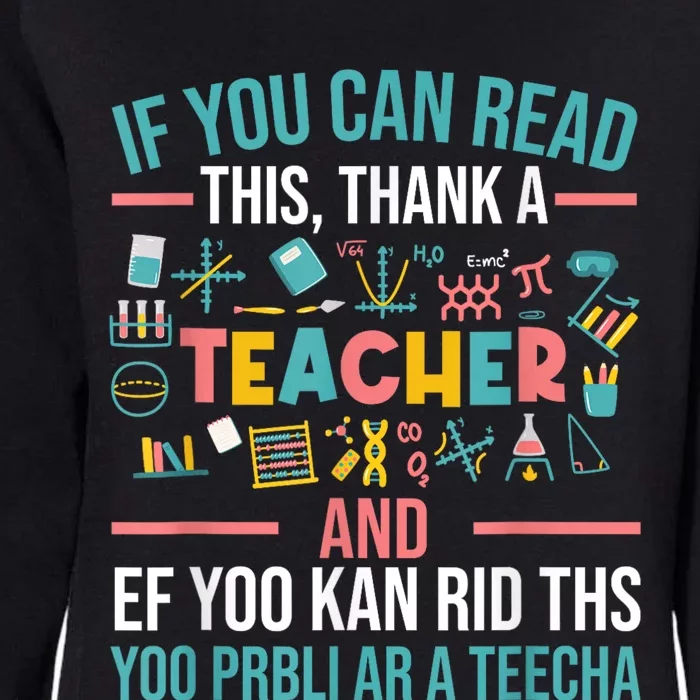 If You Can Read This Thank A Teacher Funny Teacher Womens California Wash Sweatshirt