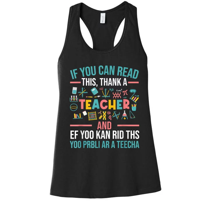 If You Can Read This Thank A Teacher Funny Teacher Women's Racerback Tank