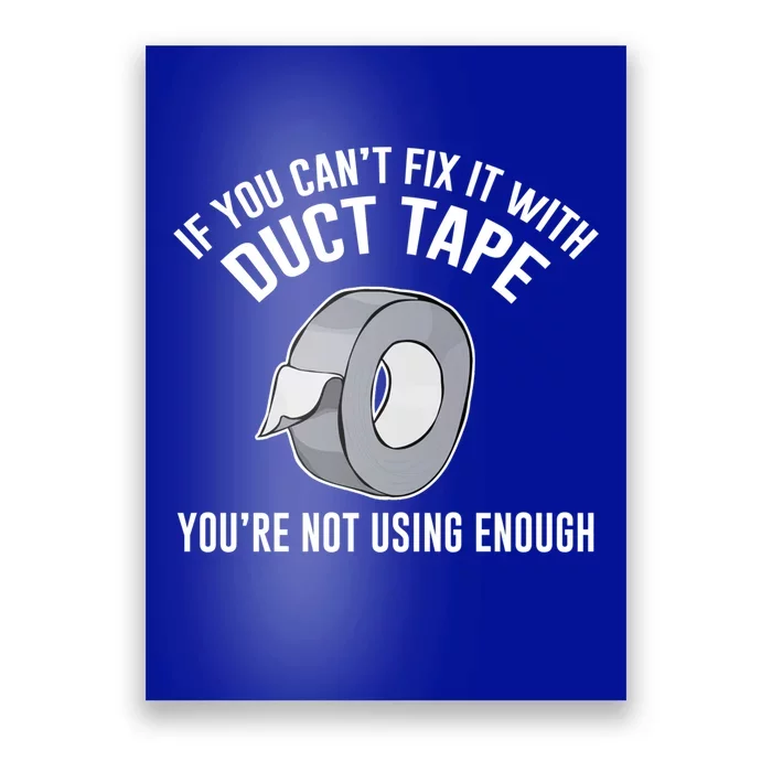 If You Can't Fix It With Duct Tape Funny Meaningful Gift Poster