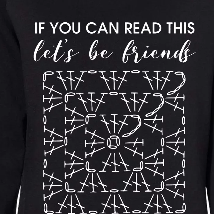 If You Can Read This Lets Be Friends Crochet Womens California Wash Sweatshirt