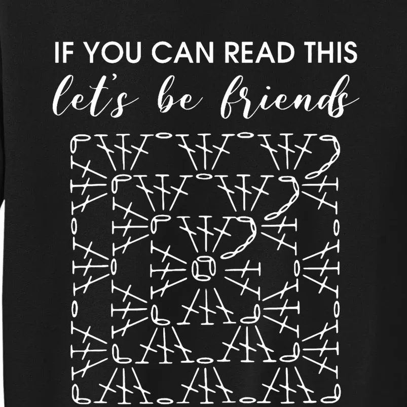 If You Can Read This Lets Be Friends Crochet Tall Sweatshirt