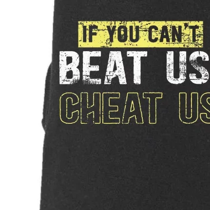 If You Can’t Beat Us Cheat Us Doggie 3-End Fleece Hoodie