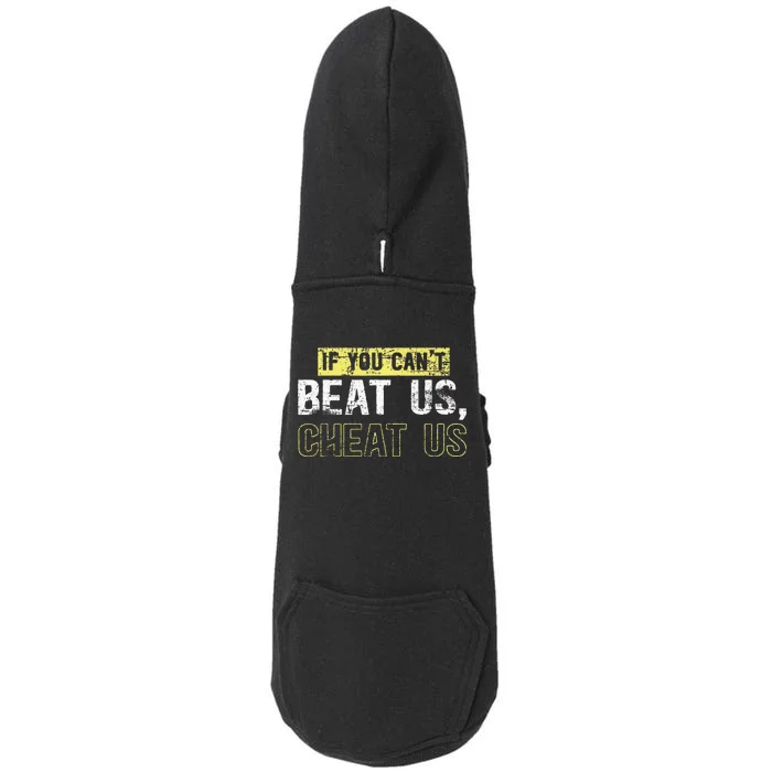 If You Can’t Beat Us Cheat Us Doggie 3-End Fleece Hoodie