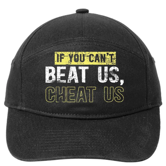 If You Can’t Beat Us Cheat Us 7-Panel Snapback Hat