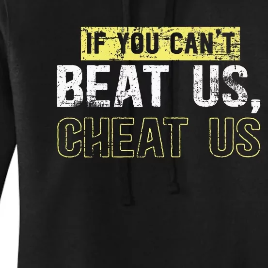 If You Can’t Beat Us Cheat Us Women's Pullover Hoodie