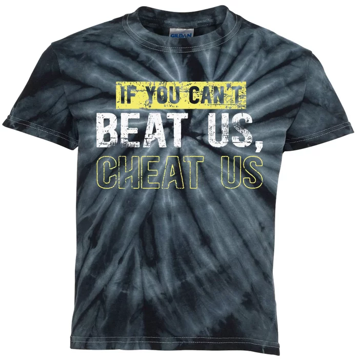 If You Can’t Beat Us Cheat Us Kids Tie-Dye T-Shirt