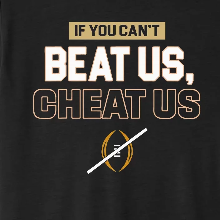 If You Can't Beat Us Cheat Us ChromaSoft Performance T-Shirt