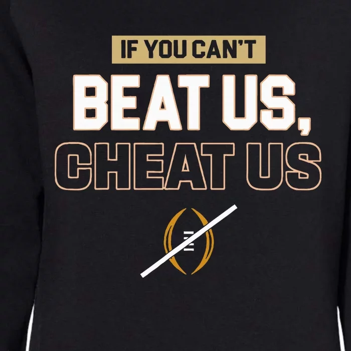 If You Can't Beat Us Cheat Us Womens California Wash Sweatshirt