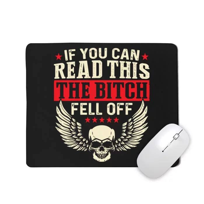 If You Can Read This The Bitch Fell Off Biker Back Print Mousepad