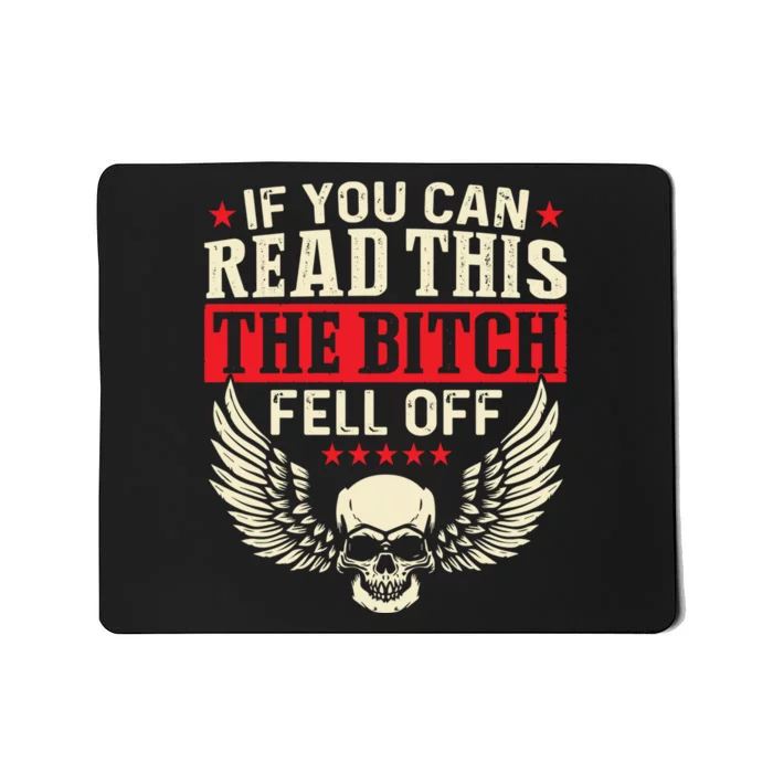 If You Can Read This The Bitch Fell Off Biker Back Print Mousepad