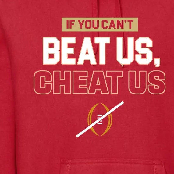 If You Cant Beat Us Cheat Us Premium Hoodie